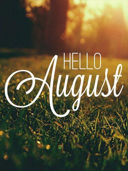 HELLO AUGUST - hello-august-goodbye-july-Favim.com-3179038.jpg